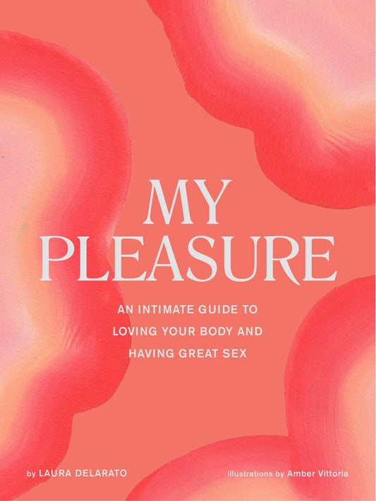 Cover of "My Pleasure," an intimate guide to loving your body and great sex by Anastasia's Bedroom Lingerie.